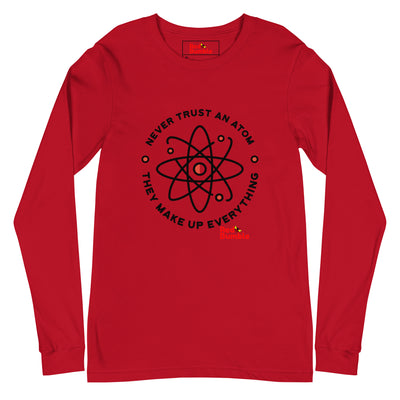 Unisex Long Sleeve Tee Never Trust an Atom